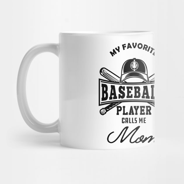 Baseball Mom - My favorite baseball player calls me mom by KC Happy Shop